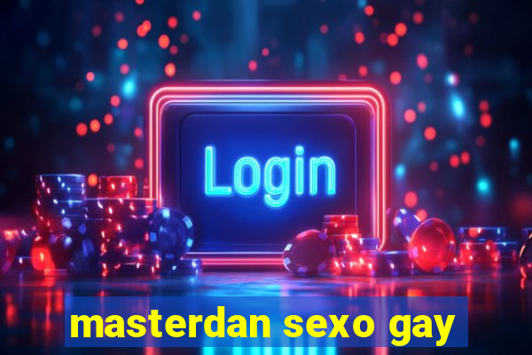 masterdan sexo gay