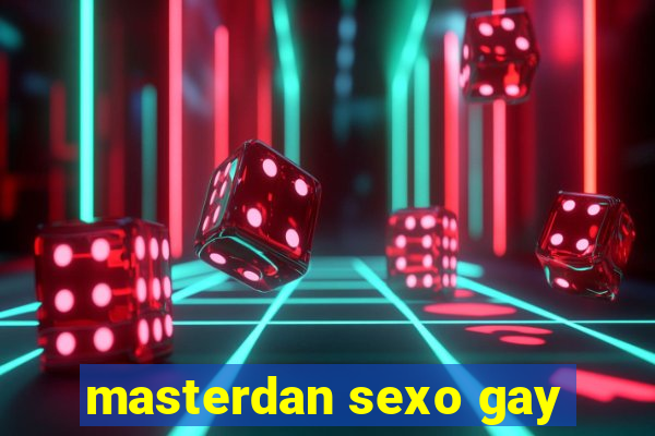 masterdan sexo gay