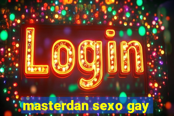 masterdan sexo gay