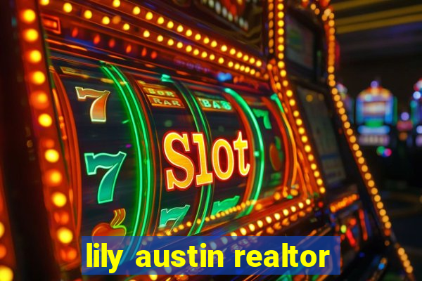 lily austin realtor