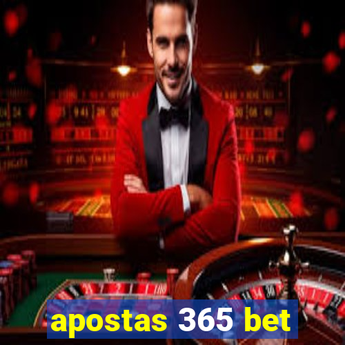 apostas 365 bet