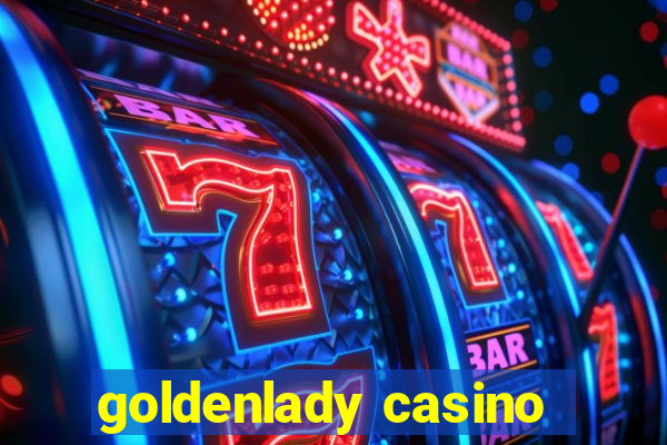 goldenlady casino