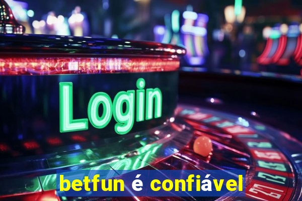 betfun é confiável