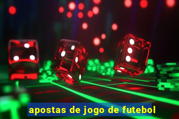 apostas de jogo de futebol