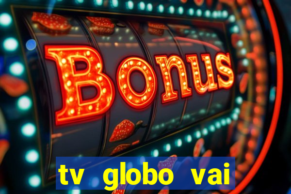 tv globo vai passar o jogo do flamengo hoje