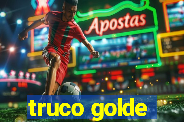 truco golde