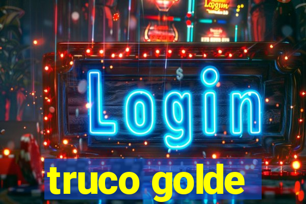 truco golde