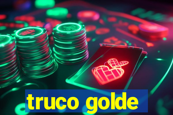 truco golde