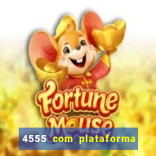 4555 com plataforma de jogos