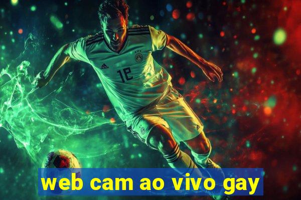 web cam ao vivo gay