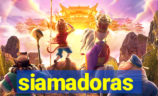 siamadoras