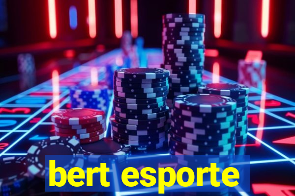 bert esporte