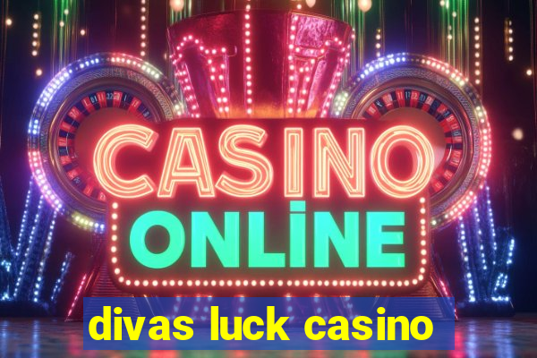 divas luck casino