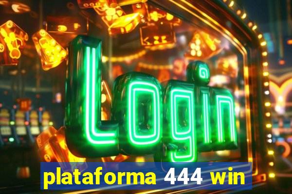 plataforma 444 win