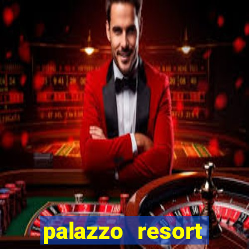 palazzo resort hotel casino las vegas