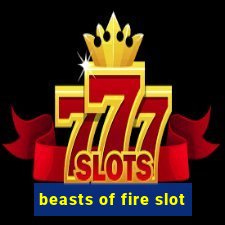 beasts of fire slot