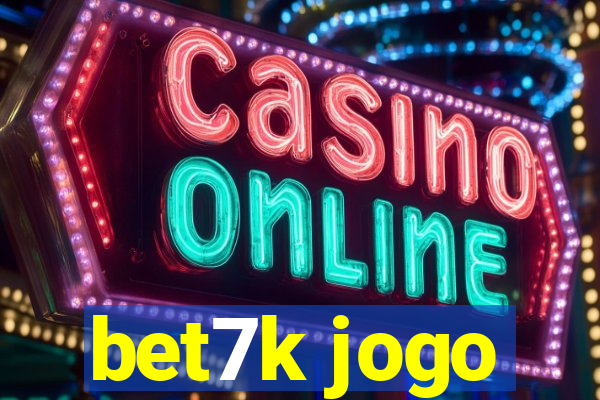 bet7k jogo