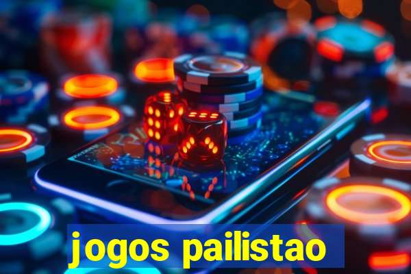 jogos pailistao