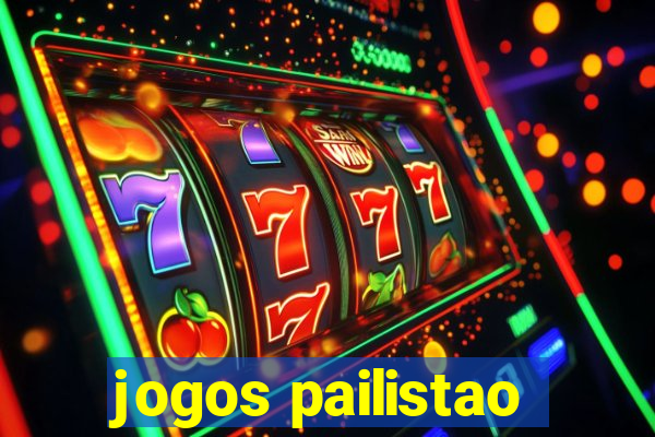 jogos pailistao