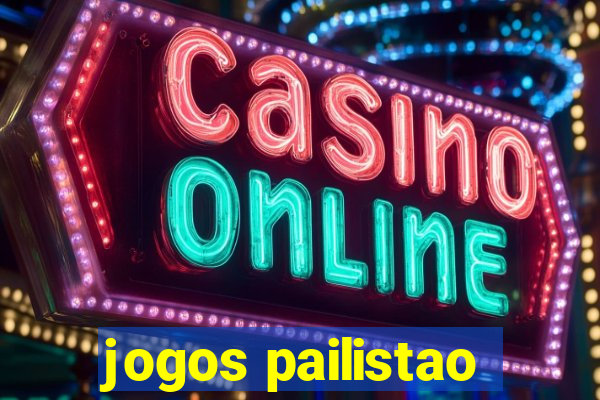 jogos pailistao