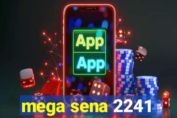 mega sena 2241