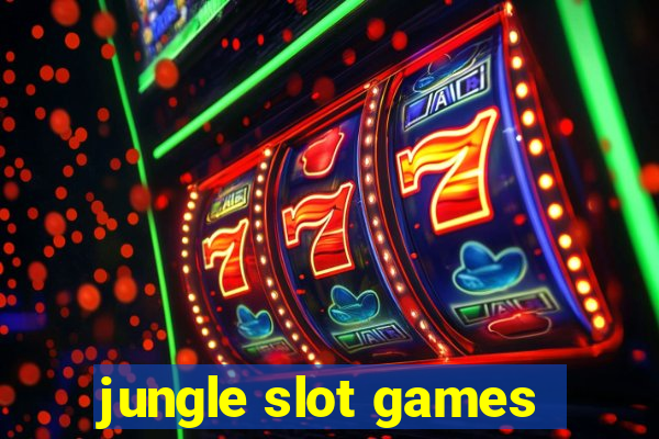 jungle slot games