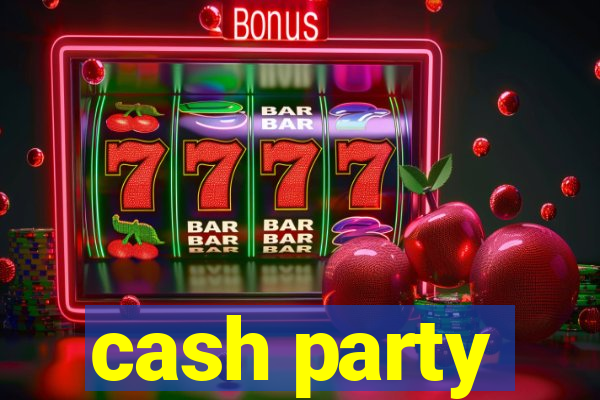 cash party