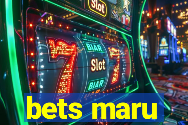 bets maru