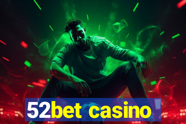 52bet casino