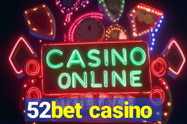 52bet casino