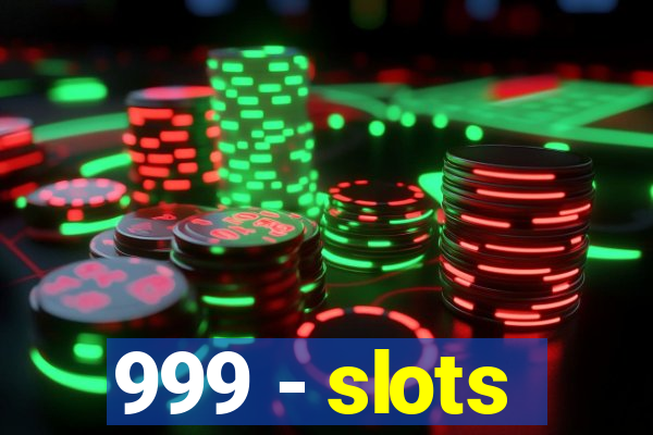 999 - slots