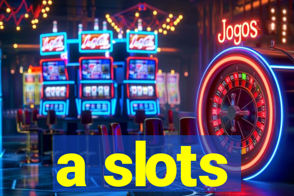 a slots