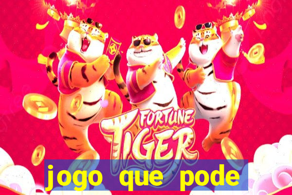 jogo que pode ganhar dinheiro