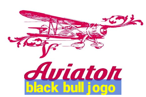 black bull jogo