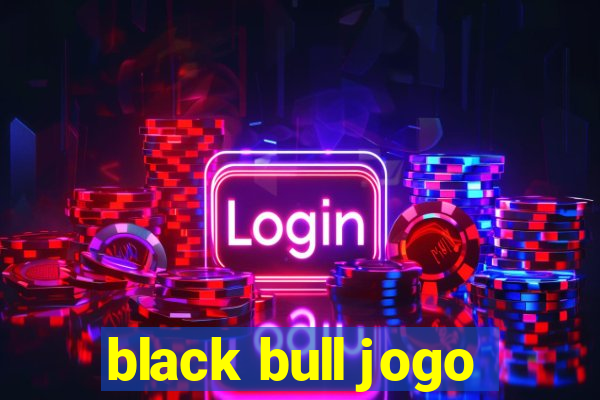 black bull jogo