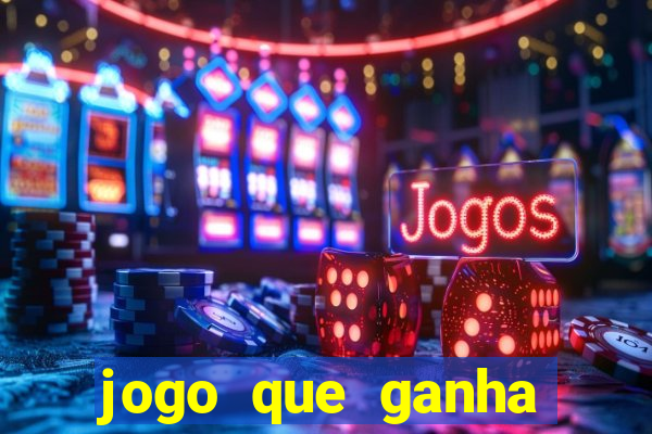 jogo que ganha b么nus no cadastro