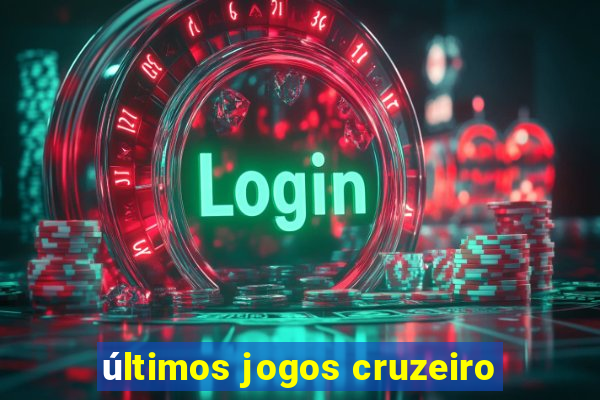 últimos jogos cruzeiro