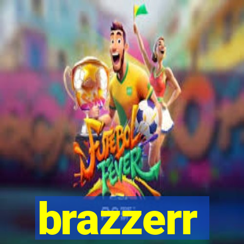 brazzerr