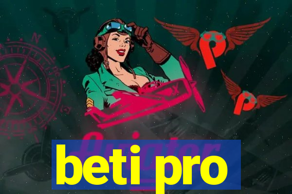 beti pro