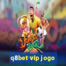 q8bet vip jogo