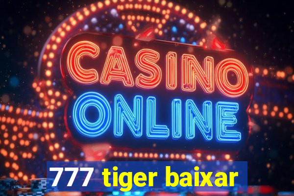 777 tiger baixar