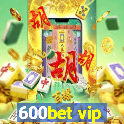 600bet vip