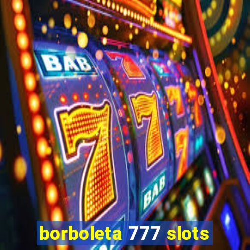 borboleta 777 slots