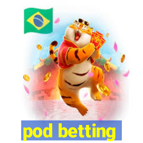 pod betting