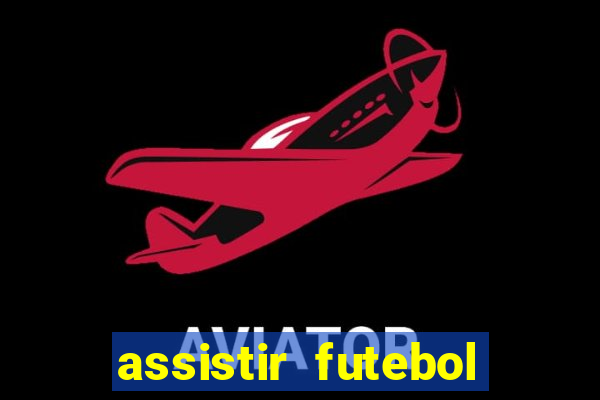 assistir futebol multi max