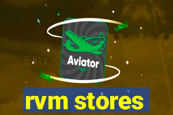 rvm stores