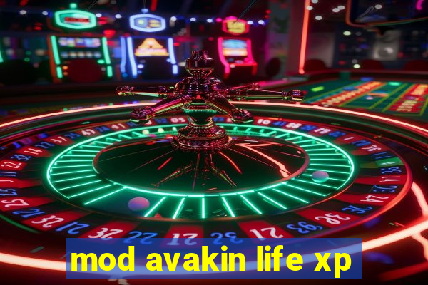 mod avakin life xp