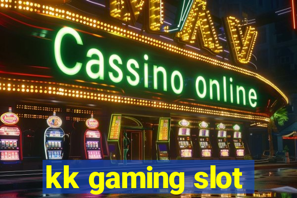 kk gaming slot