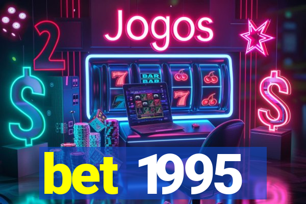 bet 1995