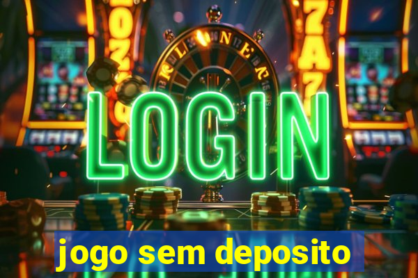 jogo sem deposito